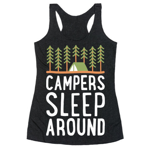 Campers Sleep Around Racerback Tank Top