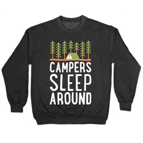 Campers Sleep Around Pullover