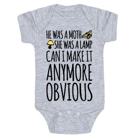 He Was A Moth She Was A Lamp Moth Lamp Meme Parody Baby One-Piece