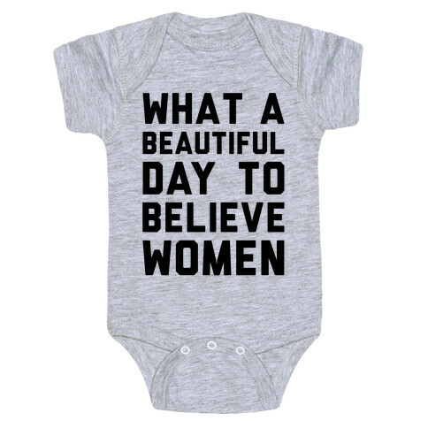 What A Beautiful Day To Believe Women Baby One-Piece