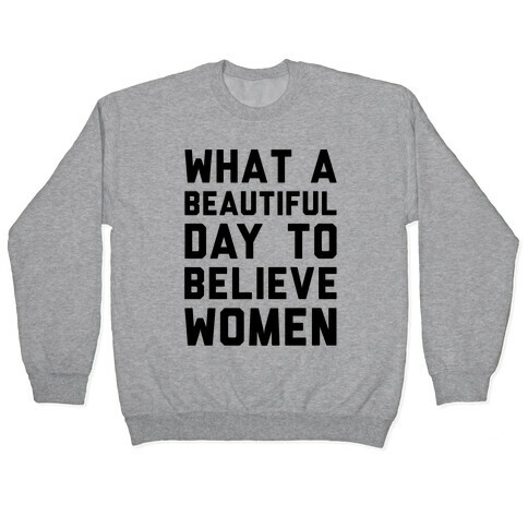 What A Beautiful Day To Believe Women Pullover