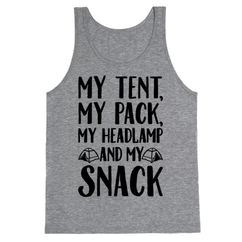 My Tent My Pack My Headlamp And My Snack Parody Tank Top