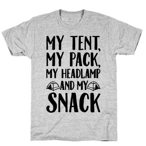 My Tent My Pack My Headlamp And My Snack Parody T-Shirt