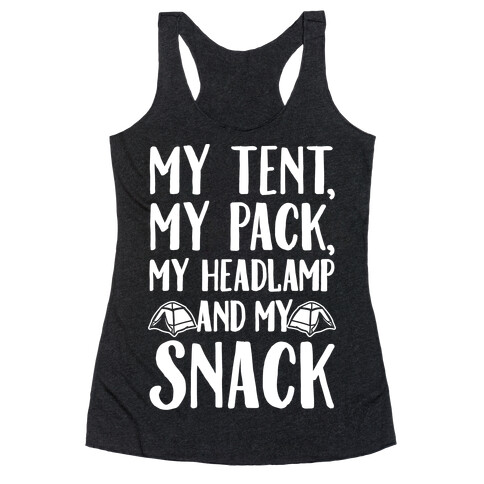 My Tent My Pack My Headlamp And My Snack Parody White Print Racerback Tank Top