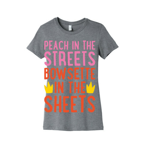 Peach In The Streets Bowsette In The Sheets Parody Womens T-Shirt