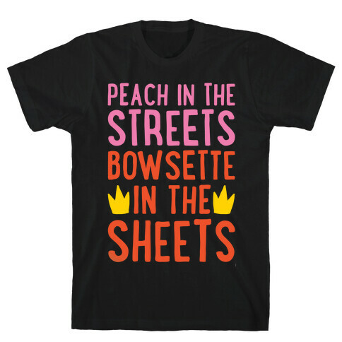 Peach In The Streets Bowsette In The Sheets Parody White Print T-Shirt