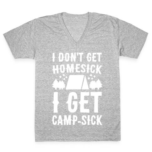 I Don't Get Homesick, I Get Camp-sick V-Neck Tee Shirt