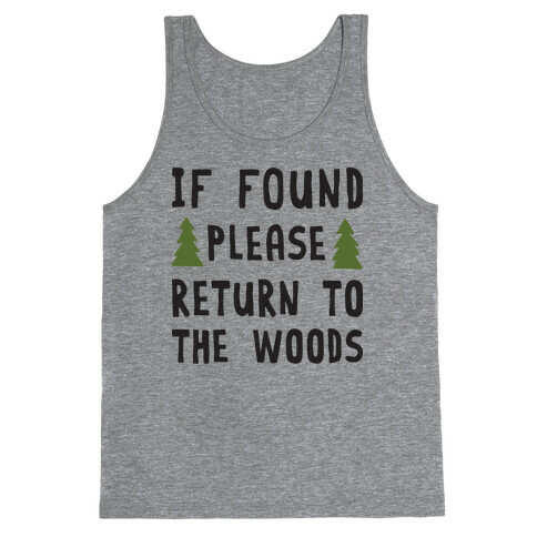 If Found Please Return To The Woods Tank Top