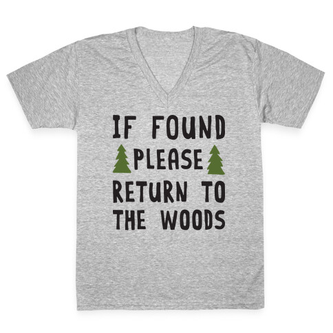 If Found Please Return To The Woods V-Neck Tee Shirt