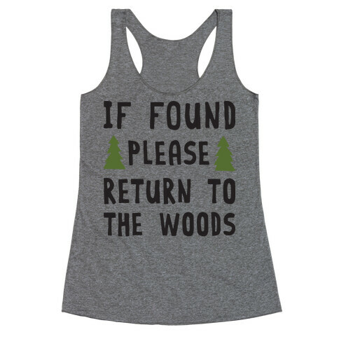 If Found Please Return To The Woods Racerback Tank Top