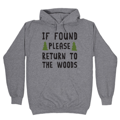 If Found Please Return To The Woods Hooded Sweatshirt