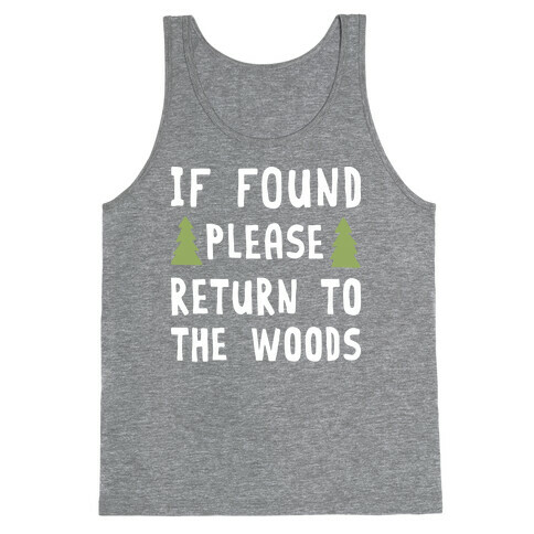 If Found Please Return To The Woods Tank Top