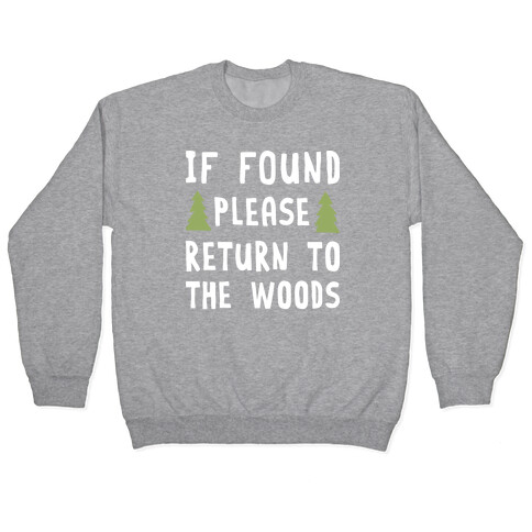If Found Please Return To The Woods Pullover