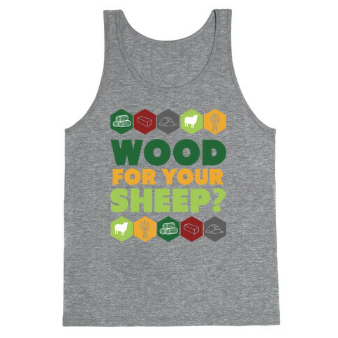 Wood For Your Sheep? Tank Top