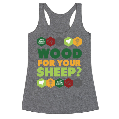 Wood For Your Sheep? Racerback Tank Top