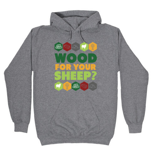 Wood For Your Sheep? Hooded Sweatshirt