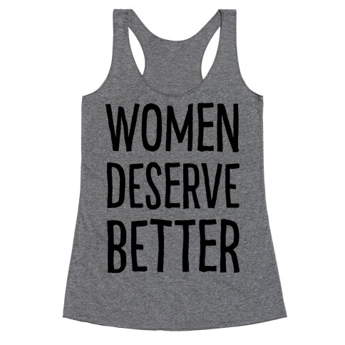 Women Deserve Better Racerback Tank Top