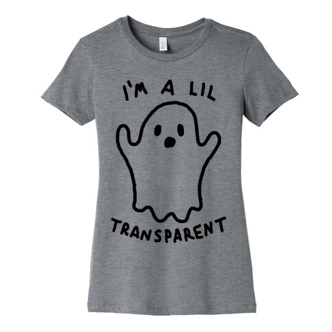 I'm A Lil Transparent Ghost Womens T-Shirt
