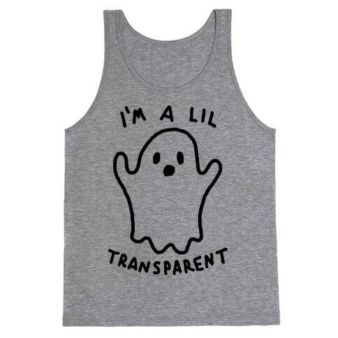 I'm A Lil Transparent Ghost Tank Top