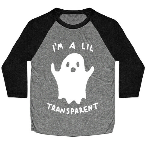 I'm A Lil Transparent Ghost Baseball Tee