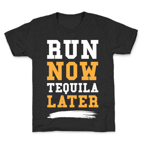 Run Now Tequila Later Kids T-Shirt