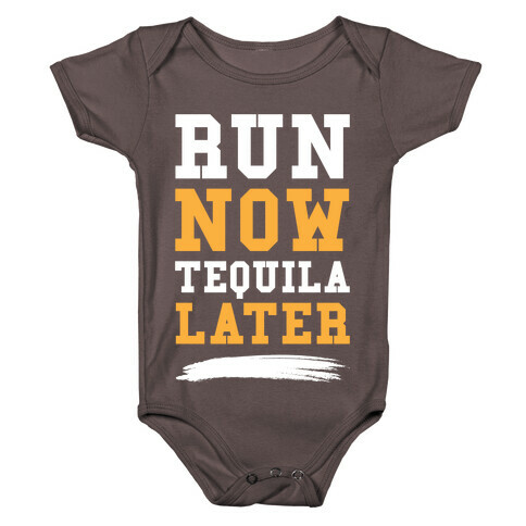 Run Now Tequila Later Baby One-Piece
