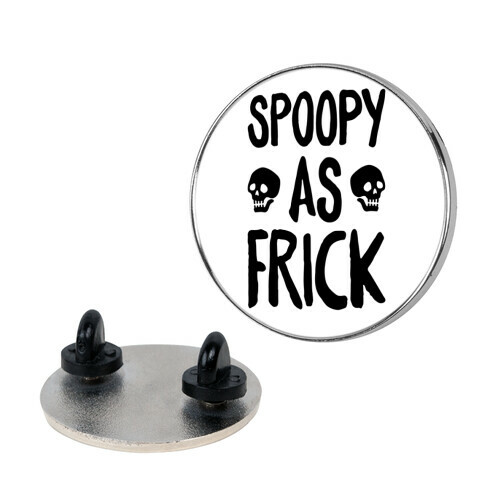 Spoopy As Frick Pin