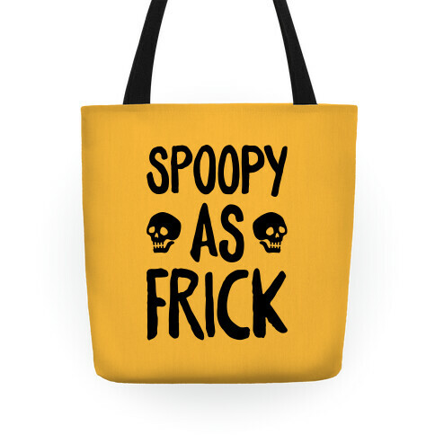 Spoopy As Frick Tote