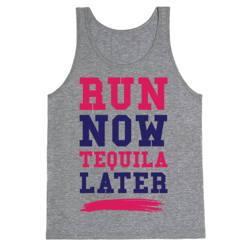 Run Now Tequila Later Tank Top