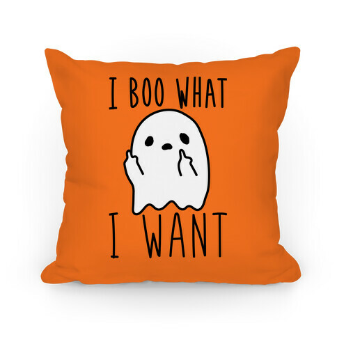 I Boo What I Want Pillow