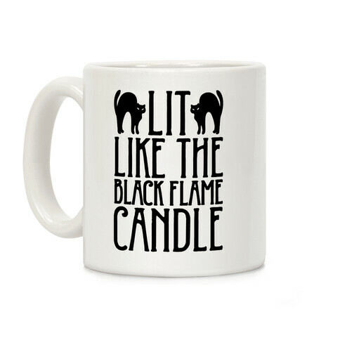 Lit Like The Black Flame Candle Coffee Mug