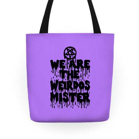 We Are The Weirdos Mister Tote