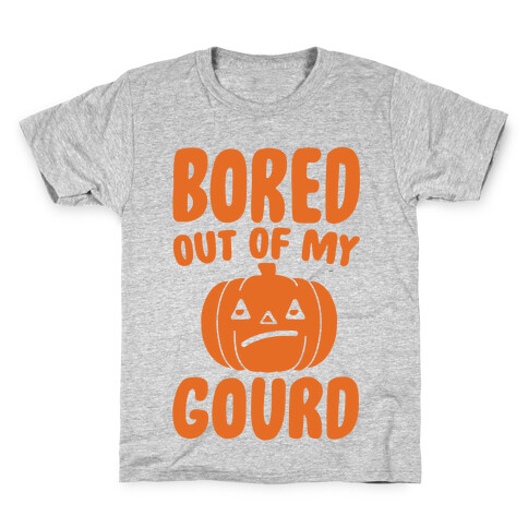 Bored Out of My Gourd White Print Kids T-Shirt