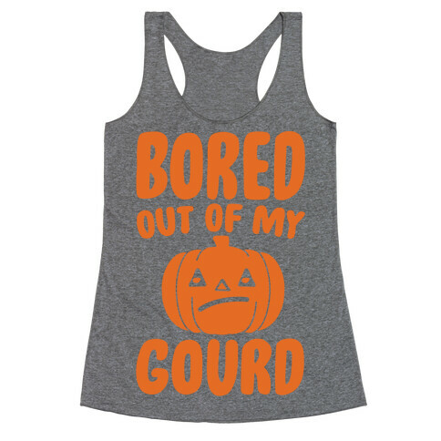 Bored Out of My Gourd White Print Racerback Tank Top
