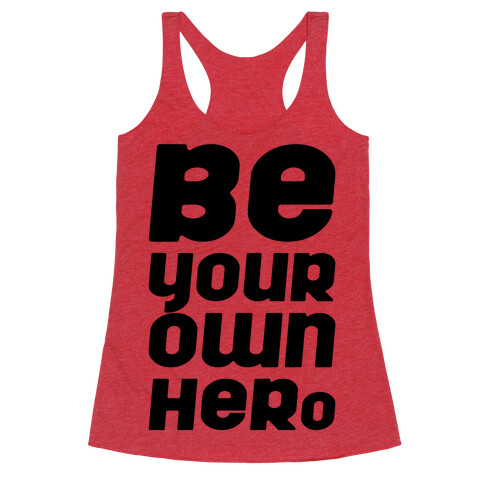 Be Your Own Hero  Racerback Tank Top