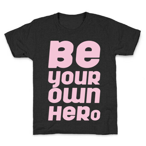 Be Your Own Hero White Print Kids T-Shirt