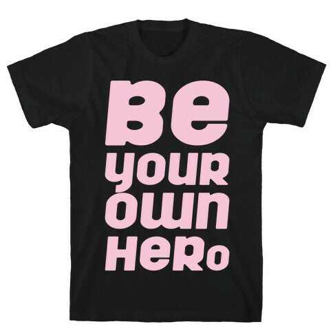 Be Your Own Hero White Print T-Shirt