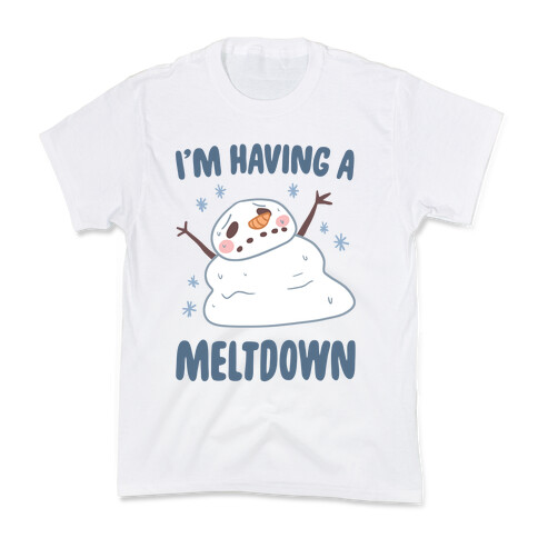 I'm Having A Meltdown Kids T-Shirt