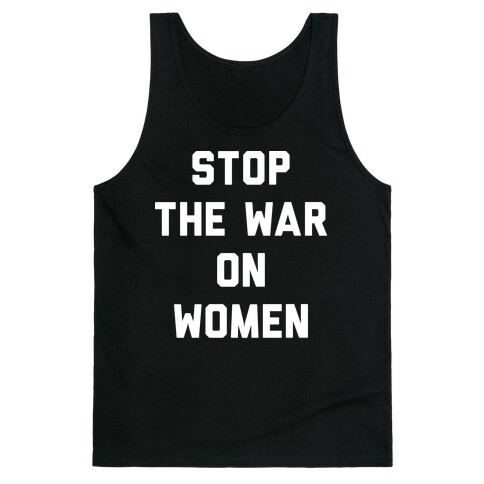 Stop The War On Women Tank Top