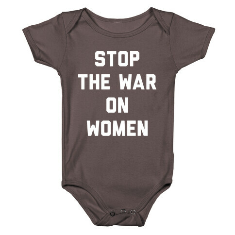 Stop The War On Women Baby One-Piece