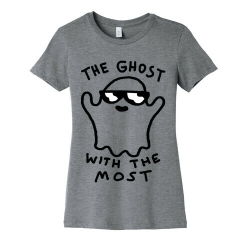 The Ghost With The Most Womens T-Shirt