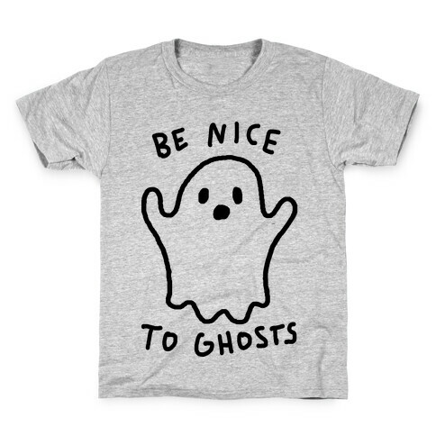 Be Nice To Ghosts Kids T-Shirt