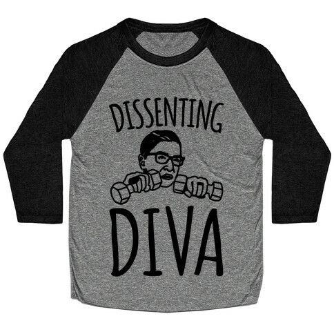 Dissenting Diva RBG Parody Baseball Tee