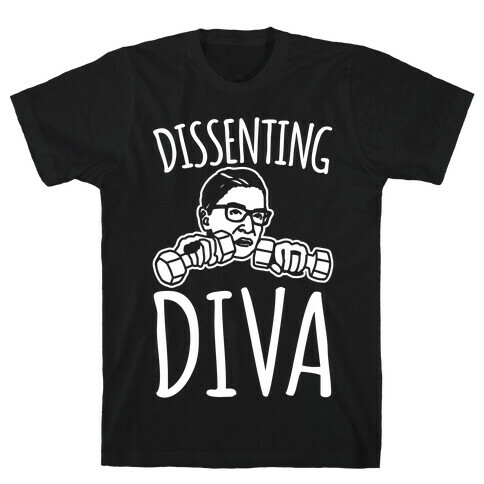 Dissenting Diva RBG Parody White Print T-Shirt