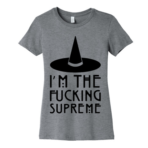 I'm The F***ing Supreme Parody Womens T-Shirt