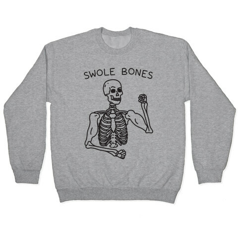 Swole Bones Skeleton Pullover