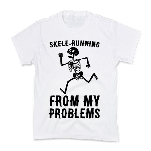 Skele-running From My Problems Kids T-Shirt