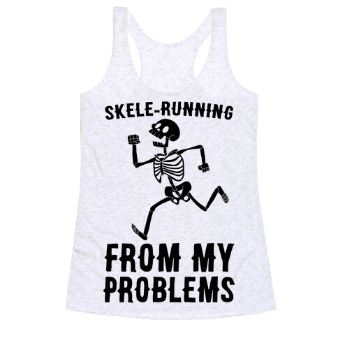 Skele-running From My Problems Racerback Tank Top