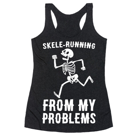Skele-running From My Problems Racerback Tank Top