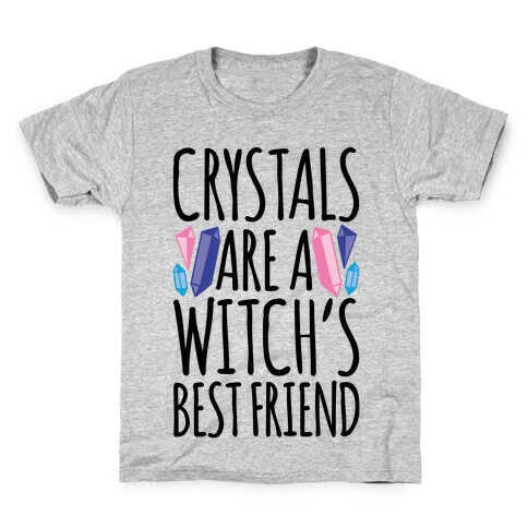 Crystals Are A Witch's Best Friend Kids T-Shirt